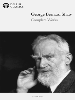 cover image of Delphi Complete Works of George Bernard Shaw (Illustrated)